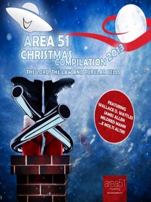cover image of Area51 Christmas compilation 2013. the Lord, the Law and Tubular Bells